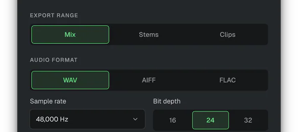 Export audio: Mix, Stems or Clips, and WAV, AIFF or FLAC.