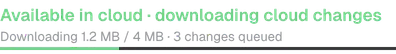 Available in cloud, downloading cloud changes: 1.2 MB of 4 MB, 3 changes queued.